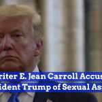 New Sexual Assault Claims Against President Trump