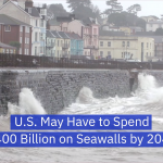 America Is Going To Spend A Lot On Seawalls In The Future