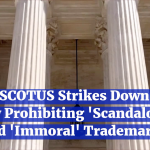 Supreme Court Stands Up For The First Amendment In Trademark Case
