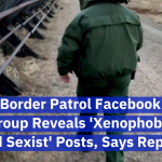A Border Patrol Facebook Group Is Shocking