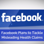 Facebook Addresses Posts Related To False Health Claims