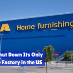 Ikea Closes It’s Only American Factory