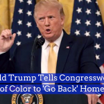 President Trump Attacks Congresswomen On Twitter