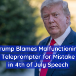 President Trump’s Error In 4th of July Speech