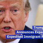 The Trump Administration Expands Immigration Removal