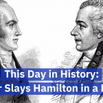 When Burr Killed Alexander Hamilton