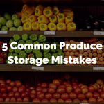 How To Properly Store Produce