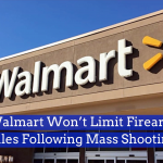 Walmart Maintains It’s Firearm Sales Rules Following El Paso Shooting