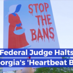 The ‘Heartbeat Bill’ Is Being Blocked