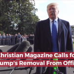 Christianity Today Wants Trump Gone