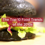 Food Trends Of The Decade